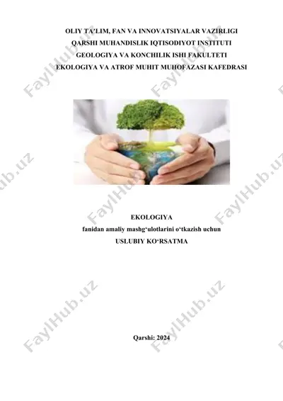 uslubiy ko‘rsatma "ekologiya" fanidan amaliy mashg‘ulotlarini bajarish uchun — DOCX