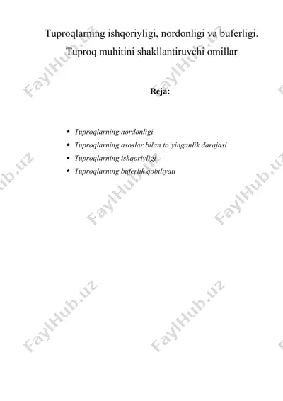 tuproqlarning ishqoriyligi, nordonligi va buferligi. tuproq muhitini shakllantiruvchi omillar — DOCX