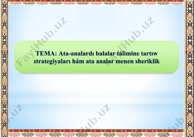 ata-analardı balalar tálimine tartıw strategiyaları hám ata analar menen sheriklik — PPTX