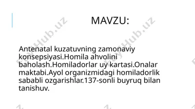 antenatal parvarish (anc) haqida.homila ahvolini baholash.homiladorlar uy kartasi.onalar maktabi.ayol organizmidagi homiladorlik sababli ozgarishlar.137-sonli buyruq bilan tanishuv. — PPTX