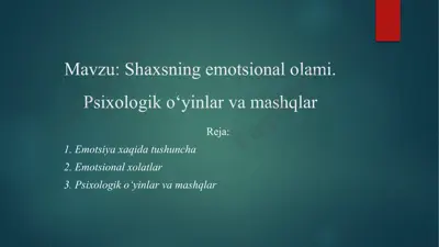 shaxsning emotsional olami. psixologik o‘yinlar va mashqlar — PPTX