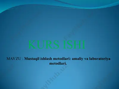 mustaqil ishlash metodlari: amaliy va laboratoriya metodlari — PPT