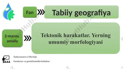 tektonik harakatlar. yerning umumiy morfologiyasi — PPTX