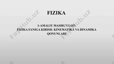 fizika faniga kirish: kinematika va dinamika qonunlari — PPTX