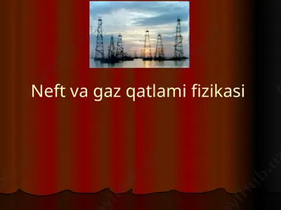 neft va gaz qatlami fizikasi — PPTX