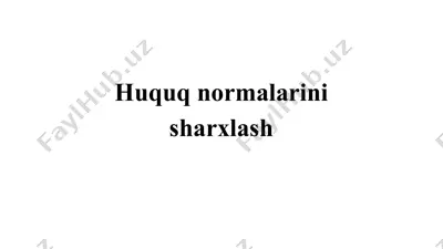 huquq normalarini sharhlash — PPTX