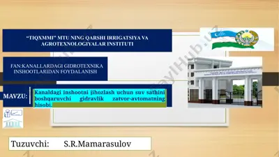 kanaldagi inshootni jihozlash uchun suv sathini boshqaruvchi gidravlik zatvor-avtomat — PPTX