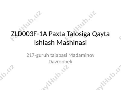 zld003f-1a paxta talosiga qayta ishlash mashinasi — PPTX