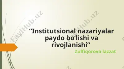 institutsional nazariyalarning paydo bo'lishi va rivojlanishi — PPTX
