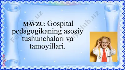 gospital pedagogikaning asosiy tushunchalari va tamoyillari — PPTX