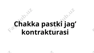 chakka pastki jag’ kontrakturasi — PPTX