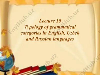 typology of grammatical categories in english, uzbek and russian languages — PPTX