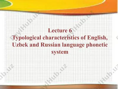 typological characteristics of english, uzbek and russian language phonetic system — PPTX