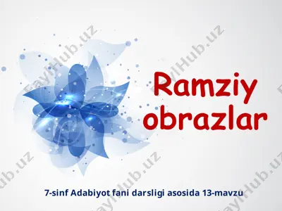rаmziy obrаzlаr 7-sinf — PPTX