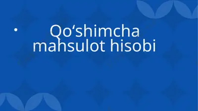 qoʻshimcha mahsulot hisobi — PPTX