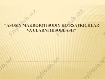 asosiy makroiqtisodiy ko‘rsatkichlar va ularni hisoblash — PPTX
