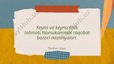 keyns va keynschilik talimoti. nomukammal raqobat bozorining nazariyalari. — PPTX
