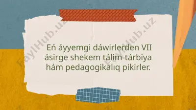 tálim-tárbiya hám pedagogikalıq pikirler tarixi — PPTX