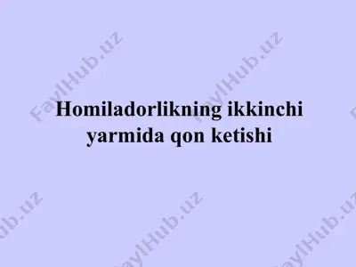 homiladorlikning ikkinchi yarmida qon keltirish — PPTX