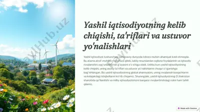 yashil iqtisodiyotning kelib chiqishi, ta'riflari va ustuvor yo'nalishlari — PPTX