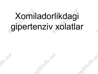 xomiladorlikdagigipertenzivxolatlar — PPTX