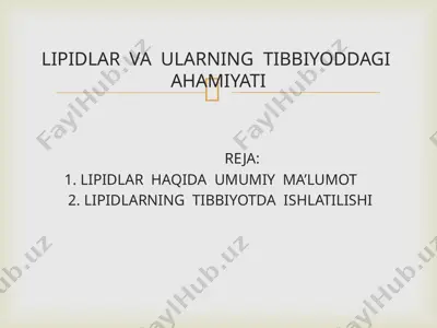 lipidlar va ularning tibbiyodagi ahamiyati — PPTX