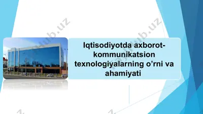 iqtisodiyotda axborot-kommunikatsion texnologiyalarning o’rni va ahamiyati — PPT