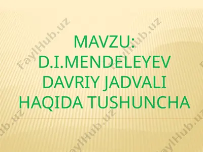 d.i.mendeleyev davriy jadvali haqida — PPTX