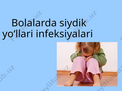 bolalarda siydik yo‘llari infeksiyalari — PPTX