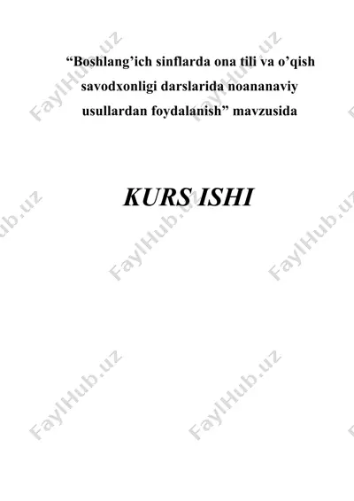"boshlang’ich sinflarda ona tili va o’qish savodxonligi darslarida noananaviy usullardan foydalanish" — DOCX