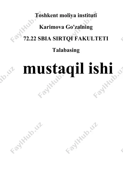 toshkent moliya instituti karimova go'zalning 72.22 sbia sirtqi fakulteti talabasing mustaqil ishi — DOCX