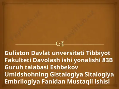 eshbekov umidshohning gistalogiya sitalogiya embrliogiya fanidan mustaqil ishi — PPTX