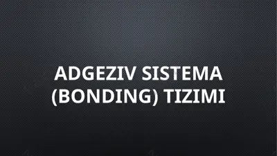 adgeziv sistema (bonding) tizimi — PPTX