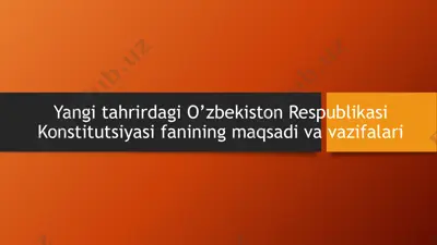 yangi tahrirdagi o’zbekiston respublikasi konstitutsiyasi fanining maqsadi va vazifalari — PPTX