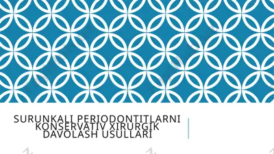 surunkali periodontitlarni konservativ-xirurgik davolash usullari — PPTX
