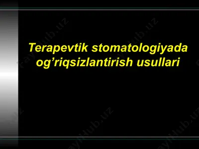 terapevtik stomatologiyada og'riqsiz lantirish usullari — PPTX