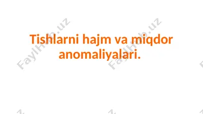 tishlarni hajmi va miqdori anomaliyalari — PPTX