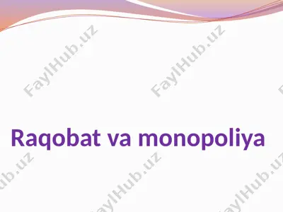 raqobat va monopoliya — PPTX
