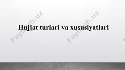 hujjat turlari va xususiyatlari — PPTX