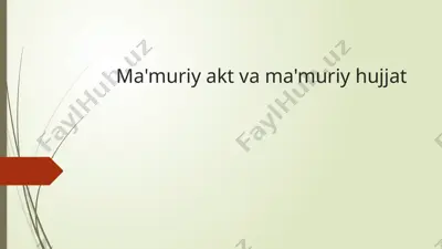 ma'muriy akt va ma'muriy hujjat — PPTX