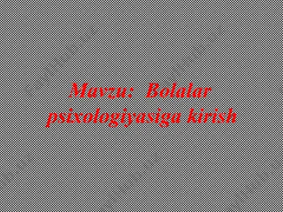 bolalar psixologiyasiga kirish — PPT