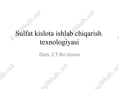 sulfat kislota ishlab chiqarishtexnologiyasi — PPT