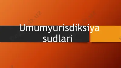 umumyurisdiksiya sudlari — PPTX