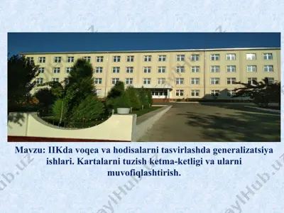 iikda voqea va hodisalarni tasvirlashda generalizatsiya ishlari. kartalarni tuzish ketma-ketligi va ularni muvofiqlashtirish — PPT