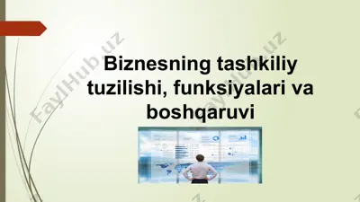 biznesning tashkiliy tuzilishi, funksiyalari va boshqaruvi — PPT
