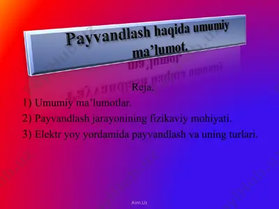 pаyvаndlаsh jаrаyonlаri vа ularning аvtоmаtlаshtirilishi — PPT