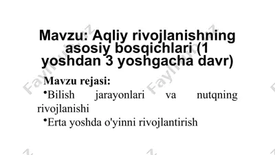 aqliy rivojlanishning asosiy bosqichlari (1 yoshdan 3 yoshgacha davr) — PPTX