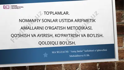 to‘plamlar va nomanfiy sonlar ustida arifmetika amallarni o‘rgatish metodikasi — PPTX