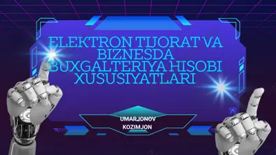 elektron tijorat va biznesda buxgalteriya hisobi xususiyatlari — PPTX