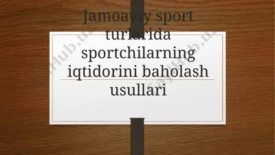 jamoaviy sport turlarida sportchilarning iqtidorini baholash usullari — PPTX